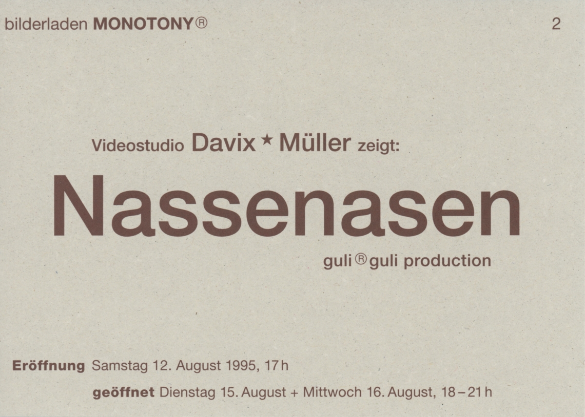 Videostudio Davix & Müller "Nassenasen", Monotony Zürich
