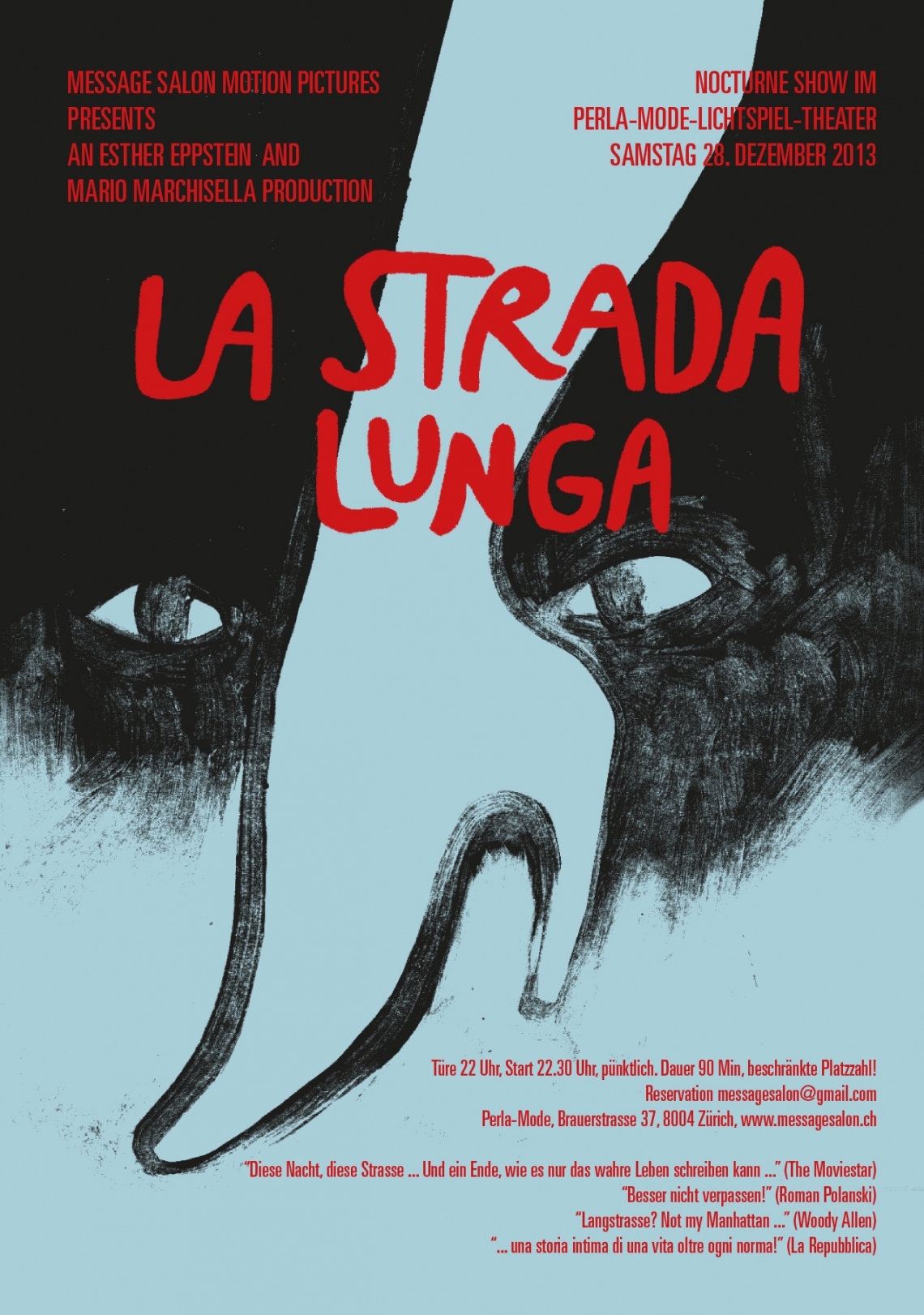 Die letzte Show! 
La Strada Lunga, Samstag 28. Dezember Perla-Mode
Poster: Zuni Halpern
